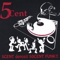 5 Cent Deposit 50 Cent Funk
